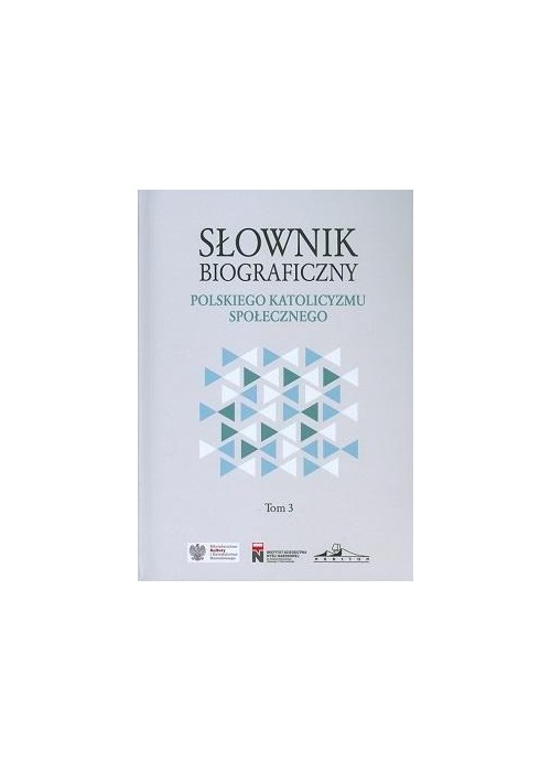 Słownik biograficzny polskiego katol. społ. T.3