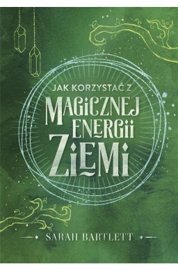 Jak korzystać z magicznej energii Ziemi