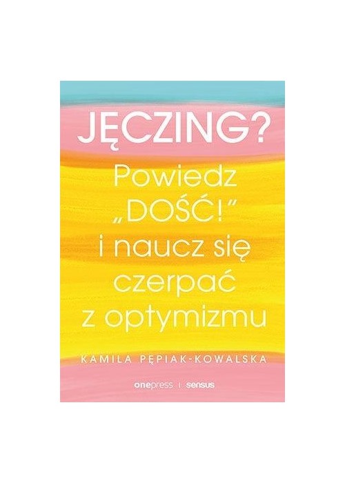 Jęczing? Powiedź "dość!" i naucz się czerpać...