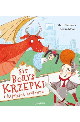 Sir Borys Krzepki i kapryśna królewna