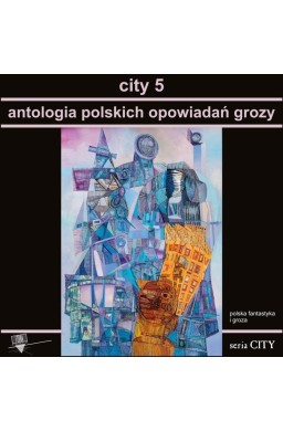 City 5. Antologia polskich opowiadań grozy