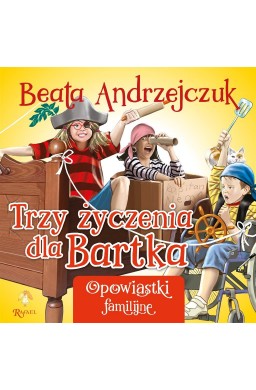 Trzy życzenia dla Bartka