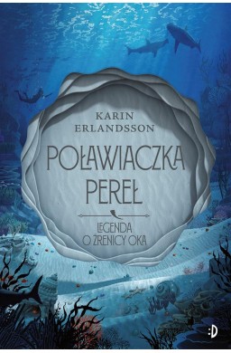 Poławiaczka pereł. Legenda o źrenicy oka