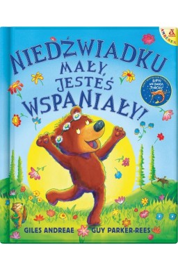 Niedźwiadku mały, jesteś wspaniały!