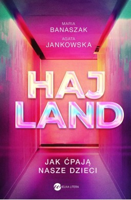 Hajland. Jak ćpają nasze dzieci