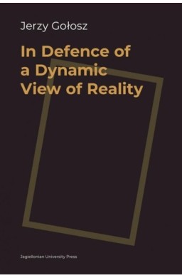 In Defence of a Dynamic View of Reality