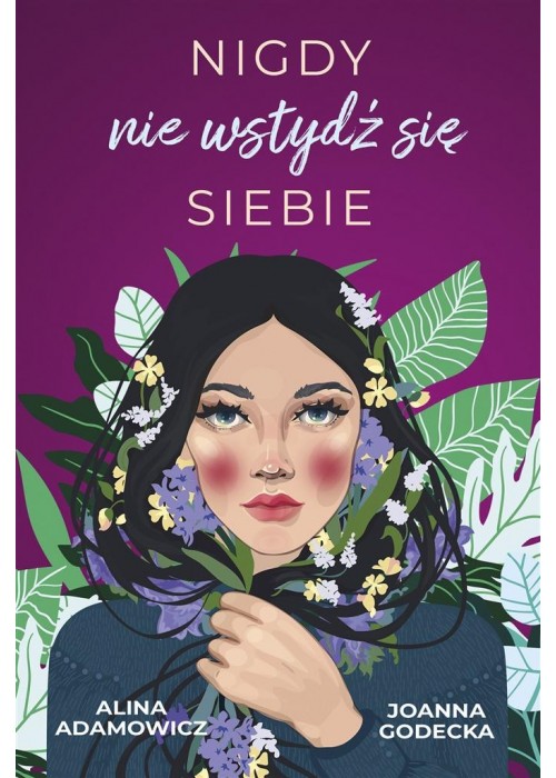 Nigdy nie wstydź się siebie