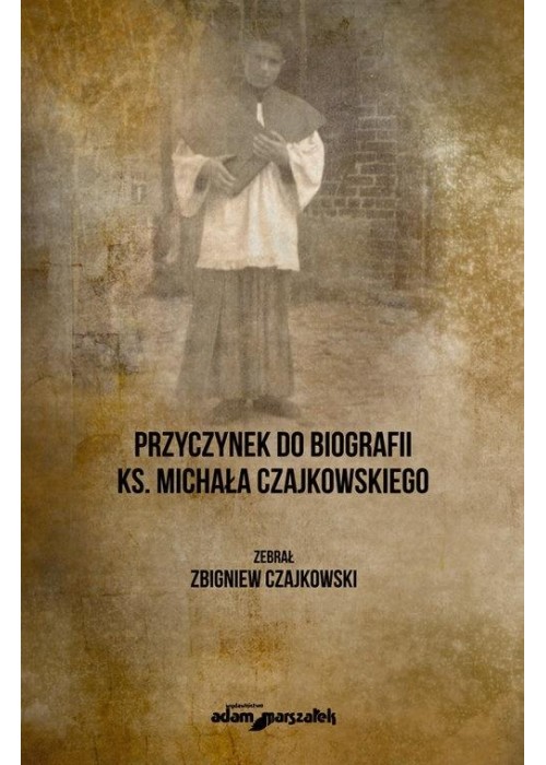 Przyczynek do biografii ks. Michała Czajkowskiego