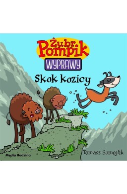 Żubr Pompik. Wyprawy T.16 Skok kozicy