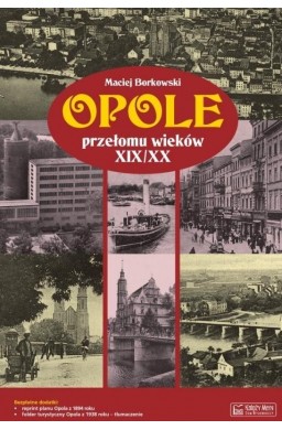 Opole przełomu wieków XIX/XX