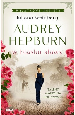 Audrey Hepburn w blasku sławy