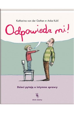 Odpowiedz mi! Dzieci pytają o intymne sprawy