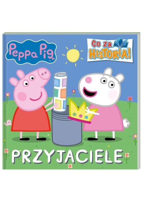 Świnka Peppa. Co za historia. Przyjaciele