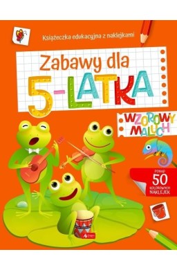 Wzorowy maluch. Zabawy dla 5-latka