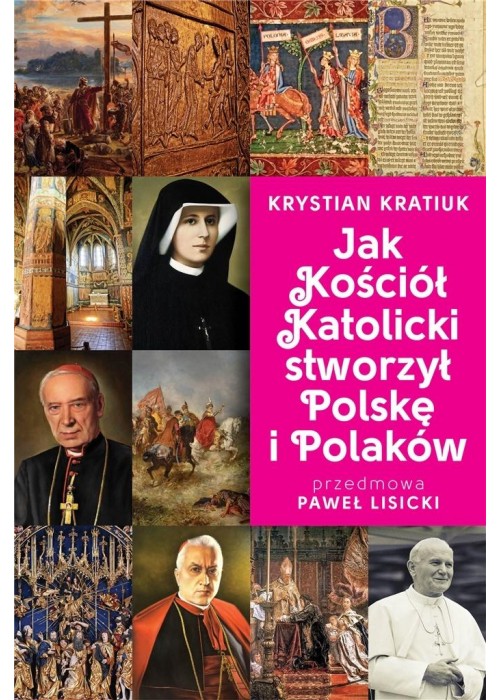 Jak Kościół Katolicki stworzył Polskę i Polaków