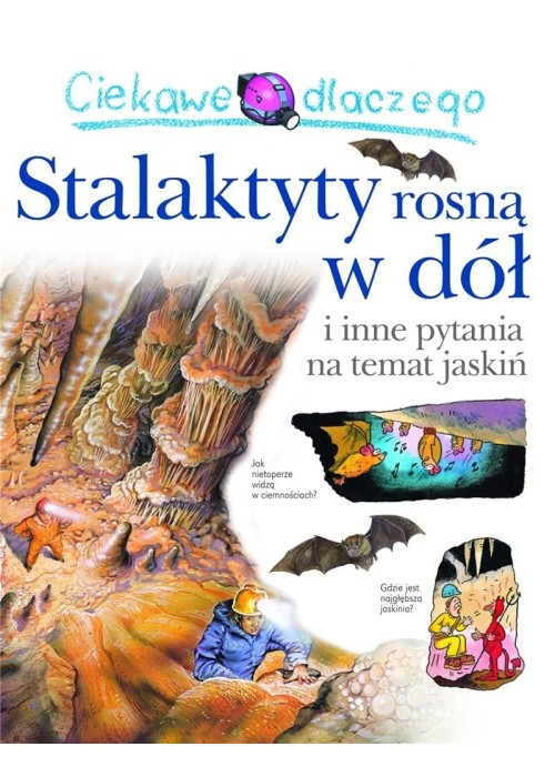 Ciekawe dlaczego stalaktyty rosną w dół