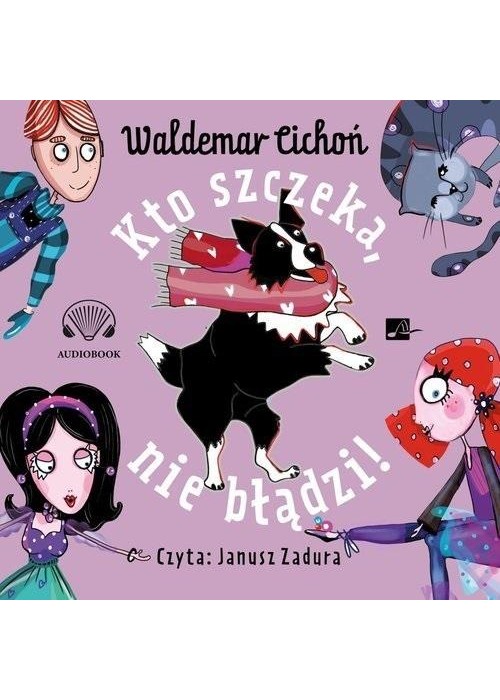 Kto szczeka, nie błądzi! Audiobook