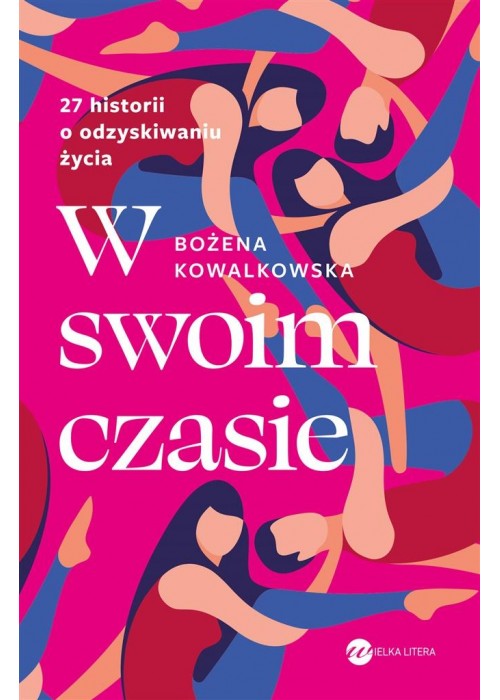 W swoim czasie. 27 historii o odzyskiwaniu życia