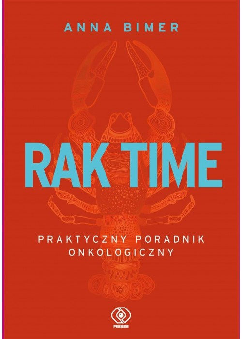 Rak time. Praktyczny poradnik onkologiczny