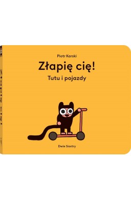 Złapię cię!. Tutu i pojazdy