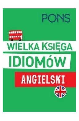 Wielka księga idiomów. Angielski w.2 PONS