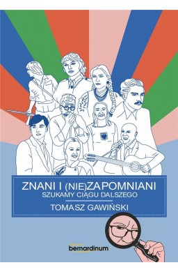 Znani i nie(zapomniani). Szukamy ciągu dalszego