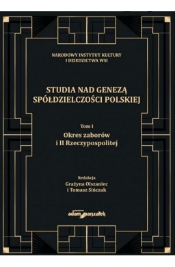 Studia nad genezą spółdzielczości polskiej T.1