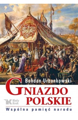 Gniazdo Polskie. Wspólna pamięć narodu