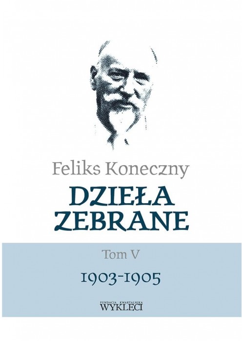 Feliks Koneczny. Dzieła zebrane T.5