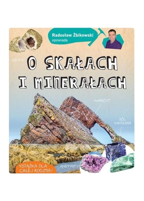 Radosław Żbikowski opowiada o skałach i minerałach