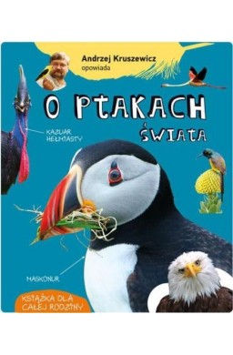 Andrzej Kruszewicz opowiada o ptakach świata