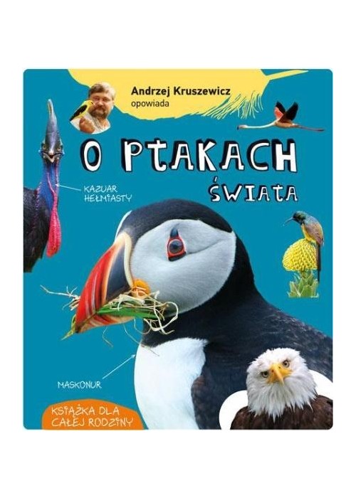 Andrzej Kruszewicz opowiada o ptakach świata