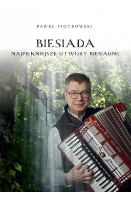 Biesiada - Najpiękniejsze utwory biesiadne