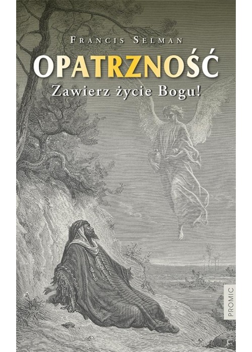 Opatrzność. Zawierz życie Bogu!