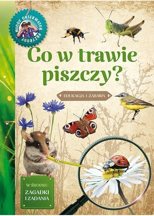 Młody Obserwator Przyrody - Co w trawie piszczy