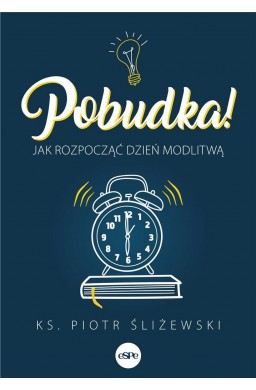 Pobudka. Jak rozpocząć dzień modlitwą