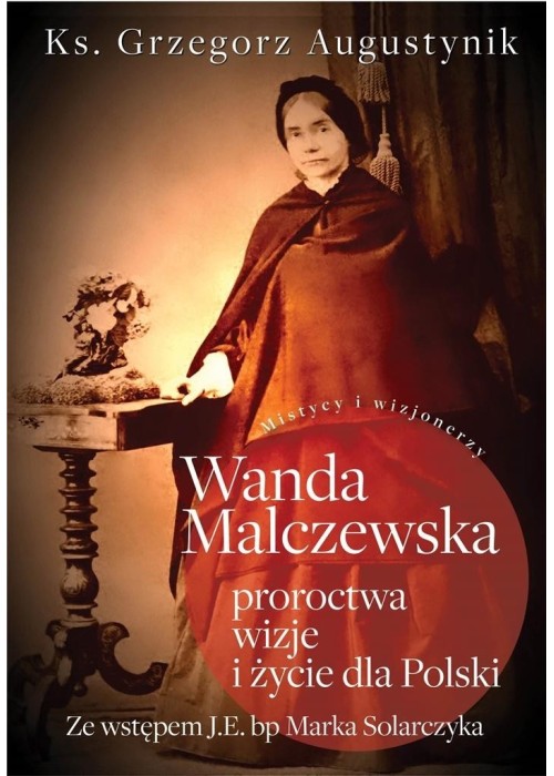 Wanda Malczewska: proroctwa, wizje i życie..