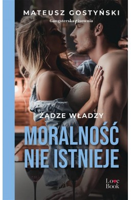 Moralność nie istnieje. Żądze władzy