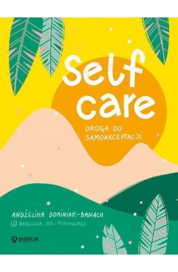 Self-care. Droga do samoakceptacji