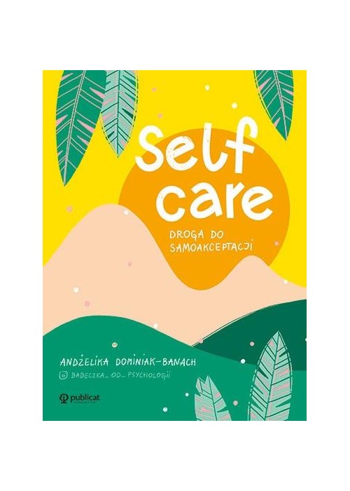 Self-care. Droga do samoakceptacji