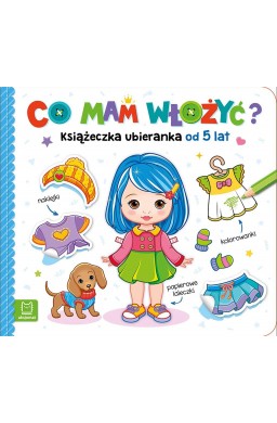 Co mam włożyć? Książeczka ubieranka od 5 lat