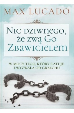 Nic dziwnego, że zwą Go Zbawicielem