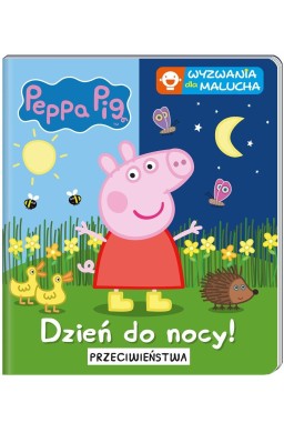 Peppa Pig. Wyzwania dla malucha. Dzień do nocy