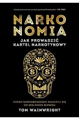 Narkonomia. Jak prowadzić kartel narkotykowy