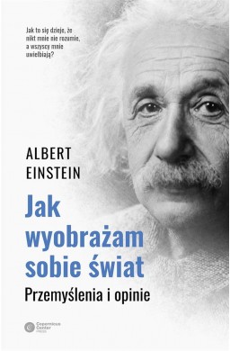 Jak wyobrażam sobie świat. Przemyślenia i opinie