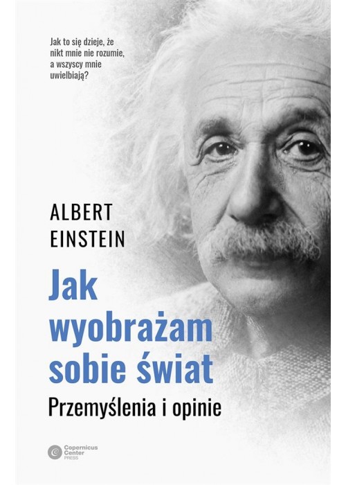 Jak wyobrażam sobie świat. Przemyślenia i opinie