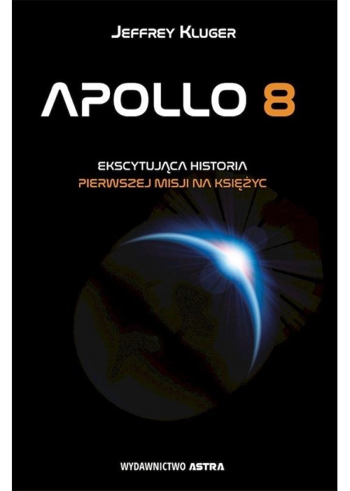 Apollo 8. Ekscytująca historia pierwszej misji...