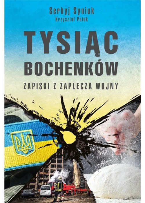 Tysiąc bochenków . Zapiski z zaplecza wojny