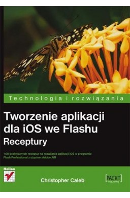 Tworzenie aplikacji dla iOS we Flashu. Receptury