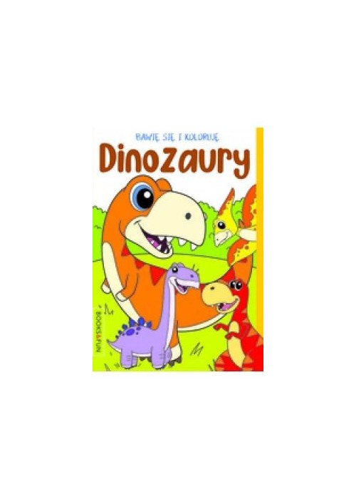 Bawię się i koloruję. Dinozaury